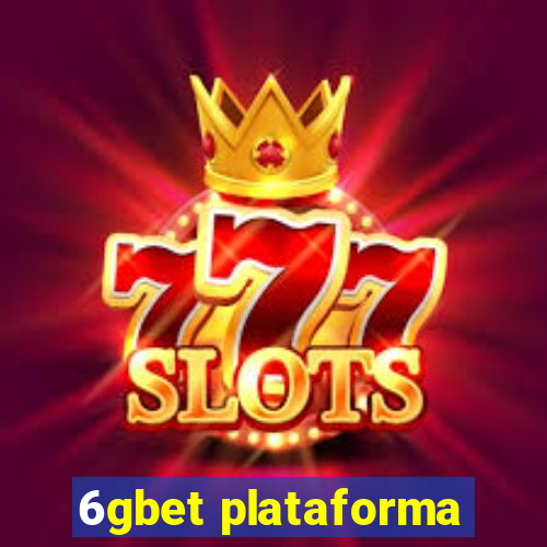 6gbet plataforma